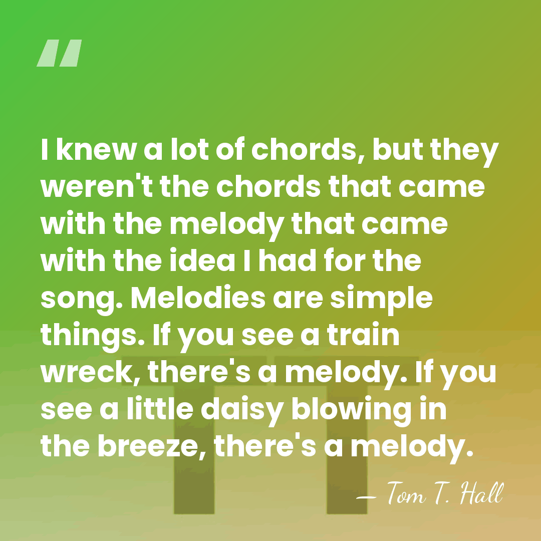 I knew a lot of chords, but they weren't the chords that&hellip; - Tom T. Hall
