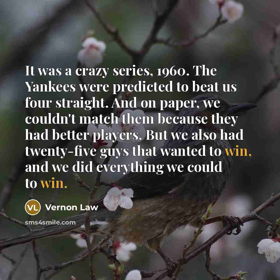 “It was a crazy series, 1960. The Yankees were predicted…” quote by Vernon Law