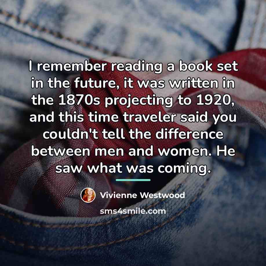 “I remember reading a book set in the future, it…” quote by Vivienne Westwood