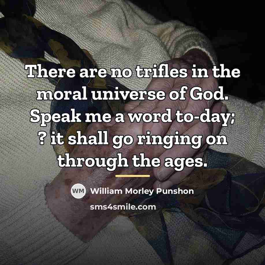 “There are no trifles in the moral universe of God.…” quote by William Morley Punshon