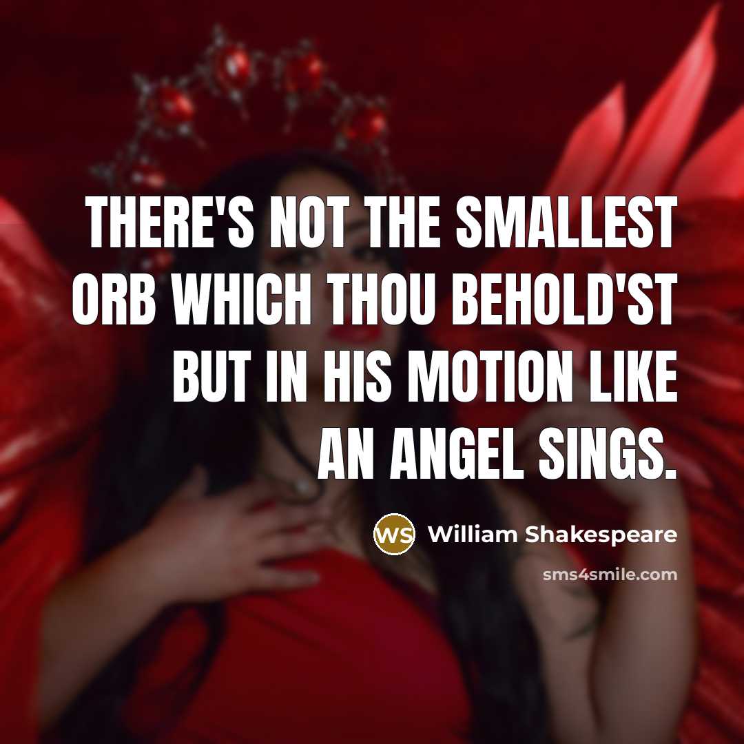 “There's not the smallest orb which thou behold'st But in…” quote by William Shakespeare