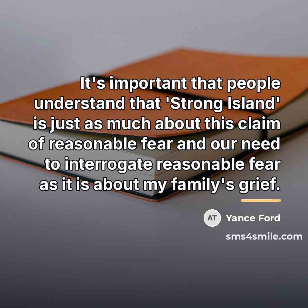 “It's important that people understand that 'Strong Island' is just…” quote by Yance Ford