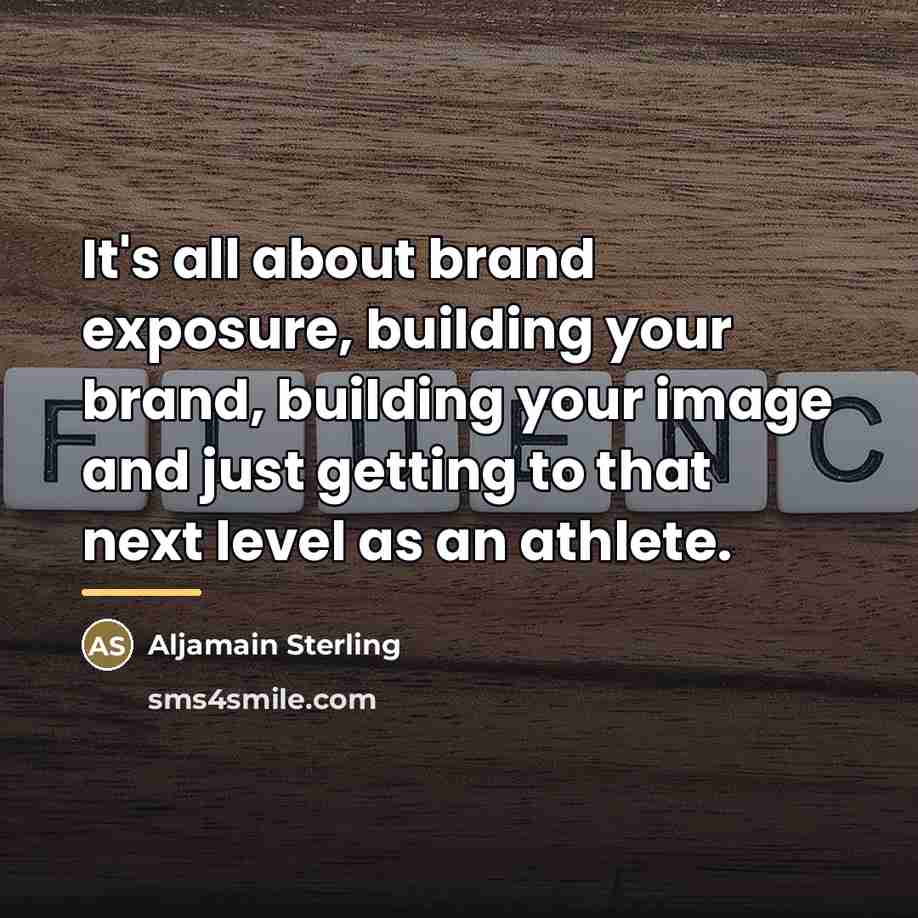 “It's all about brand exposure, building your brand, building your…” quote by Aljamain Sterling