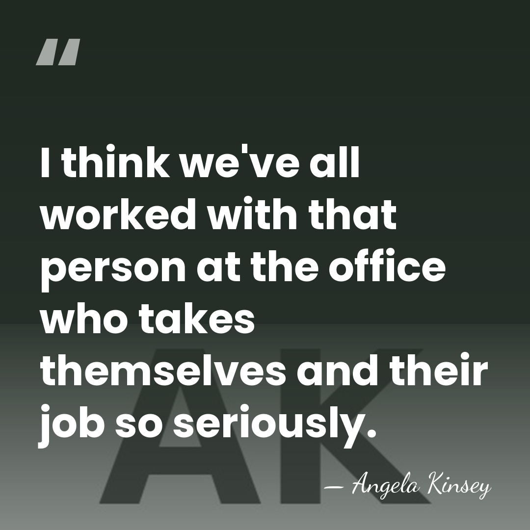 I think we've all worked with that person at the office who&hellip; - Angela Kinsey