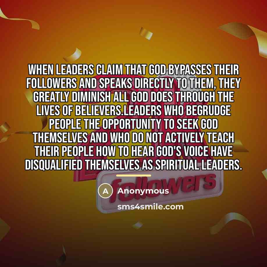 “When leaders claim that God bypasses their followers and speaks…” quote by Anonymous