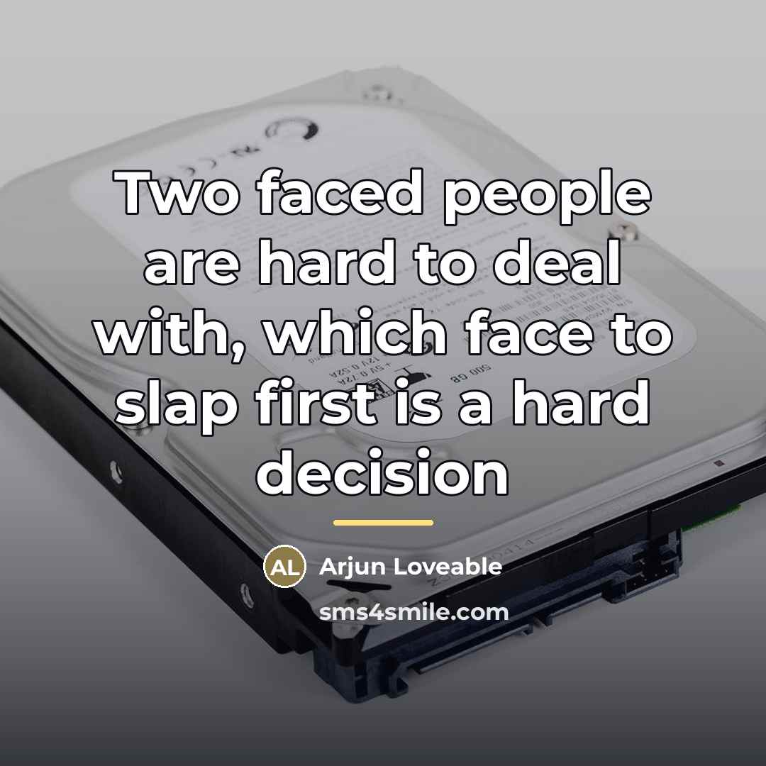 “Two faced people are hard to deal with, which face…” quote by Arjun Loveable