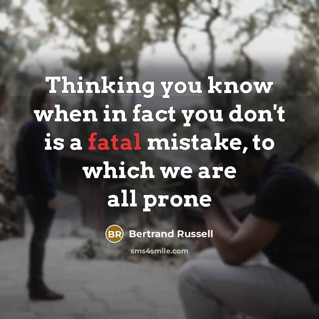 “Thinking you know when in fact you don't is a…” quote by Bertrand Russell
