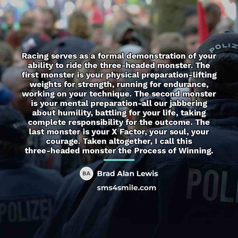 “Racing serves as a formal demonstration of your ability to…” quote by Brad Alan Lewis