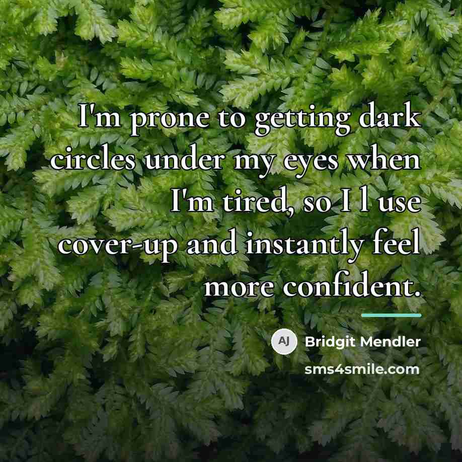 “I'm prone to getting dark circles under my eyes when…” quote by Bridgit Mendler