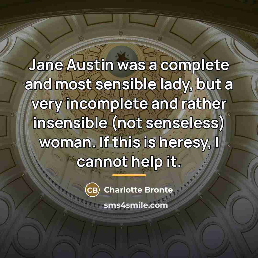 “Jane Austin was a complete and most sensible lady, but…” quote by Charlotte Bronte