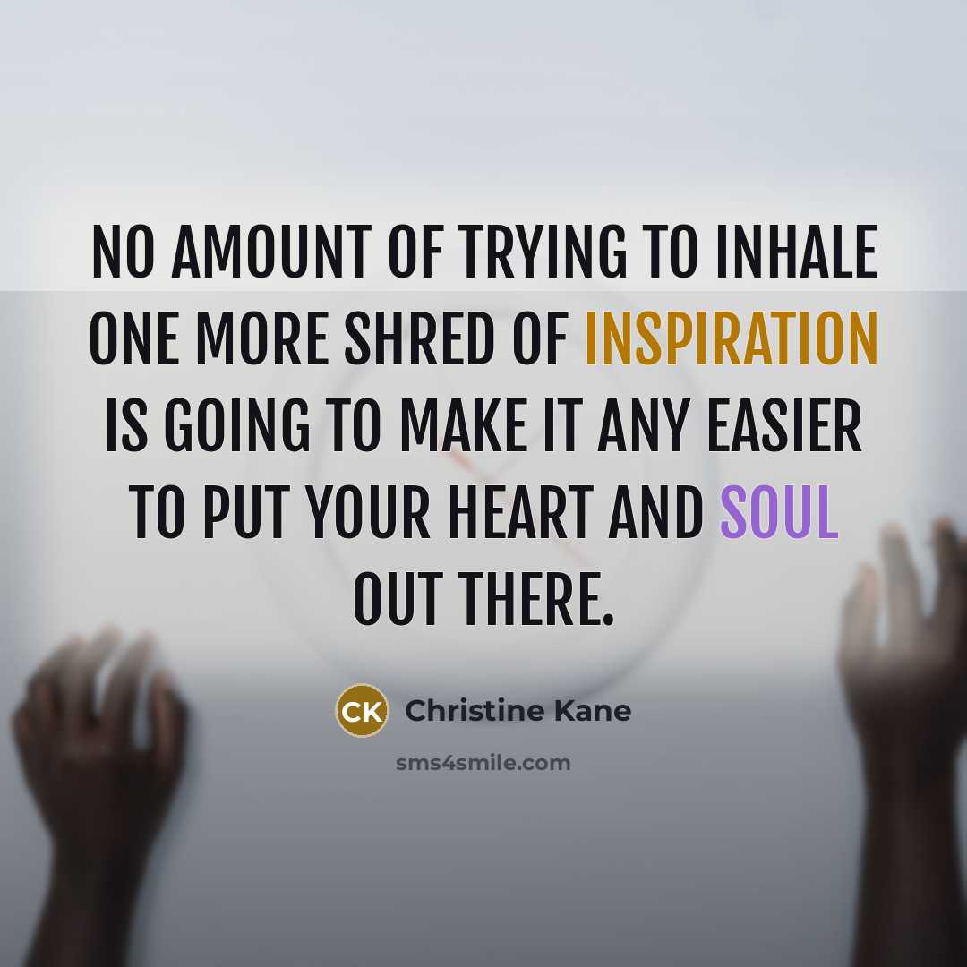 “No amount of trying to inhale one more shred of…” quote by Christine Kane