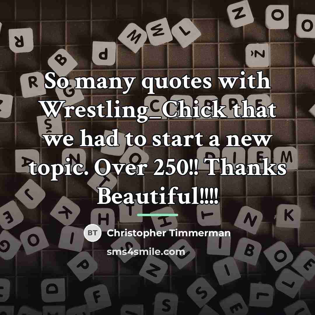 “So many quotes with Wrestling_Chick that we had to start…” quote by Christopher Timmerman