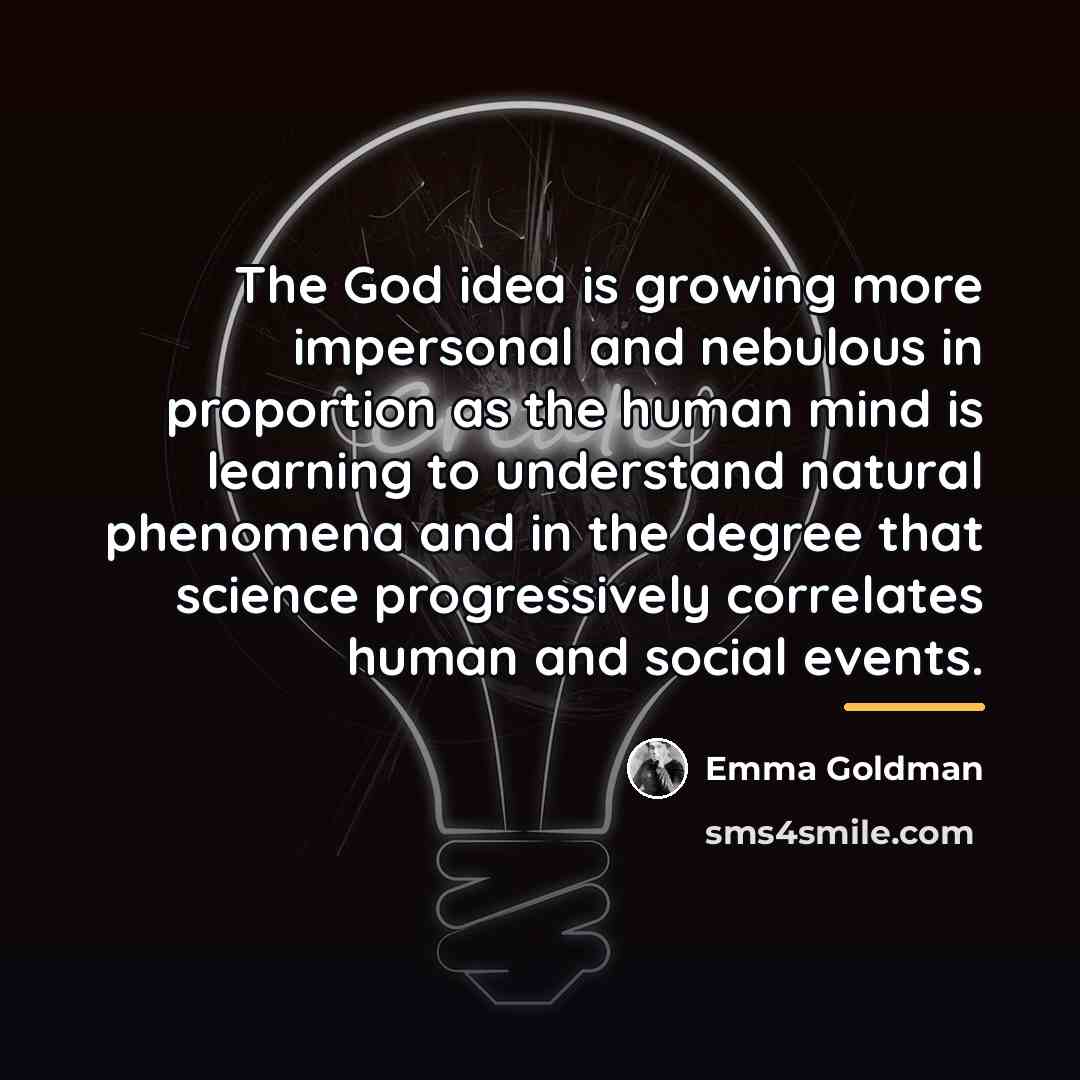 “The God idea is growing more impersonal and nebulous in…” quote by Emma Goldman