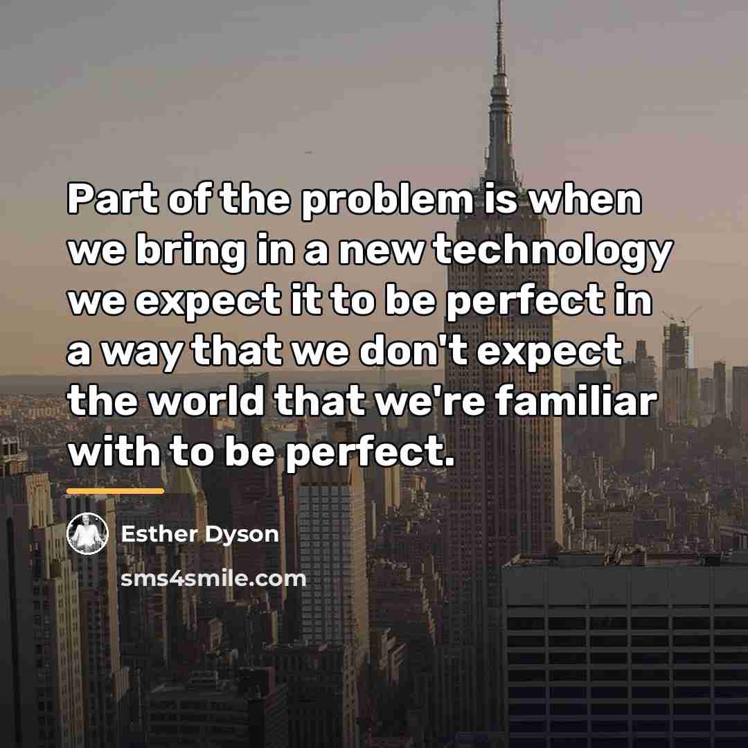 “Part of the problem is when we bring in a…” quote by Esther Dyson