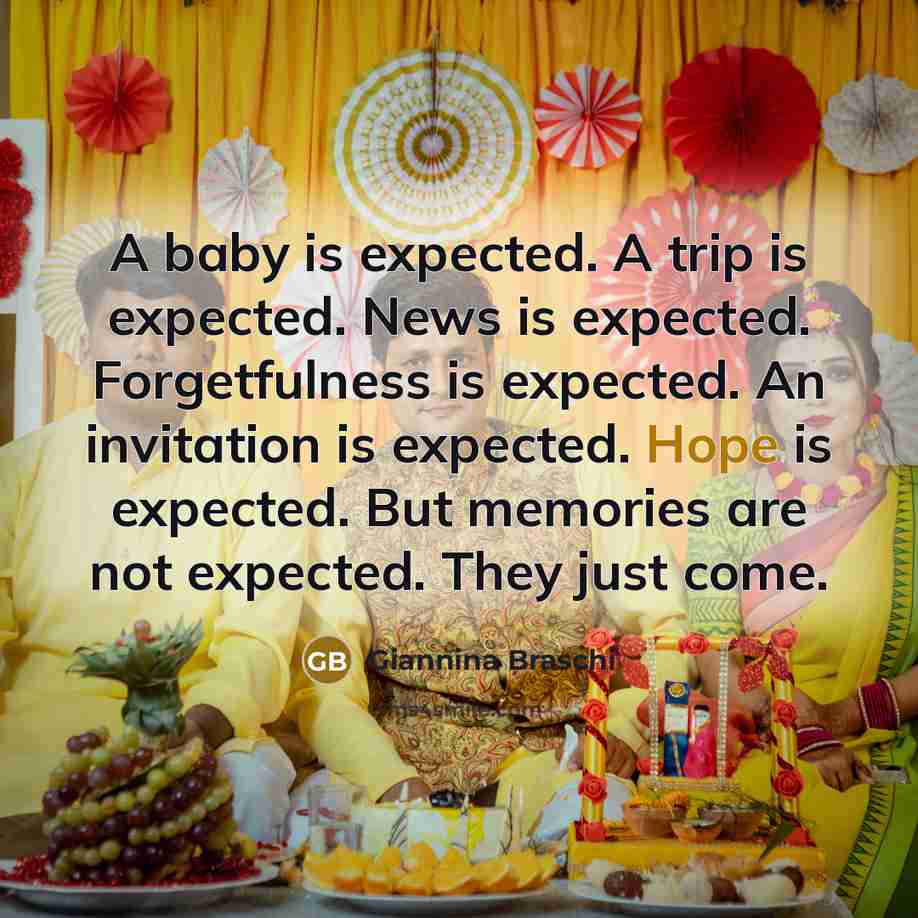“A baby is expected. A trip is expected. News is…” quote by Giannina Braschi