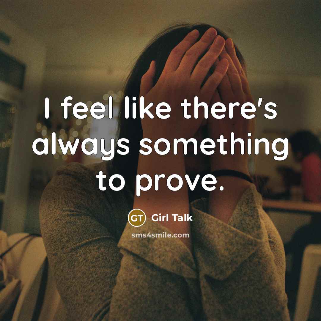 “I feel like there's always something to prove.…” quote by Girl Talk