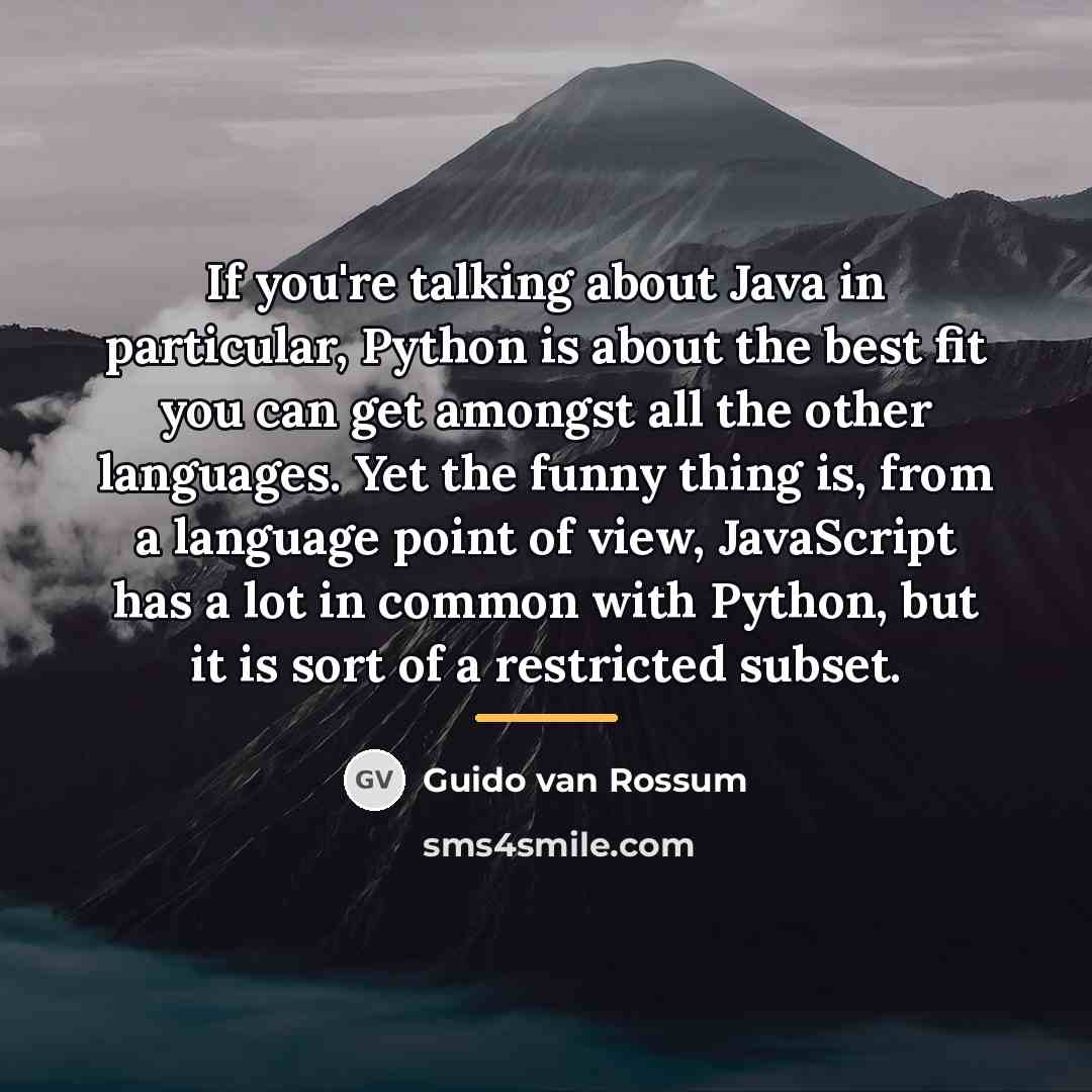 “If you're talking about Java in particular, Python is about…” quote by Guido van Rossum