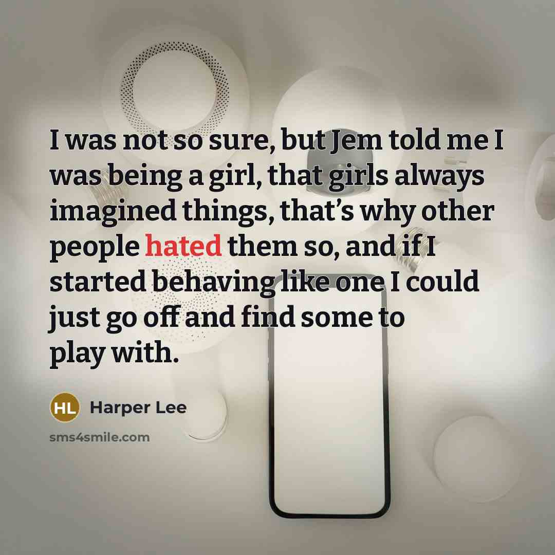 “I was not so sure, but Jem told me I…” quote by Harper Lee