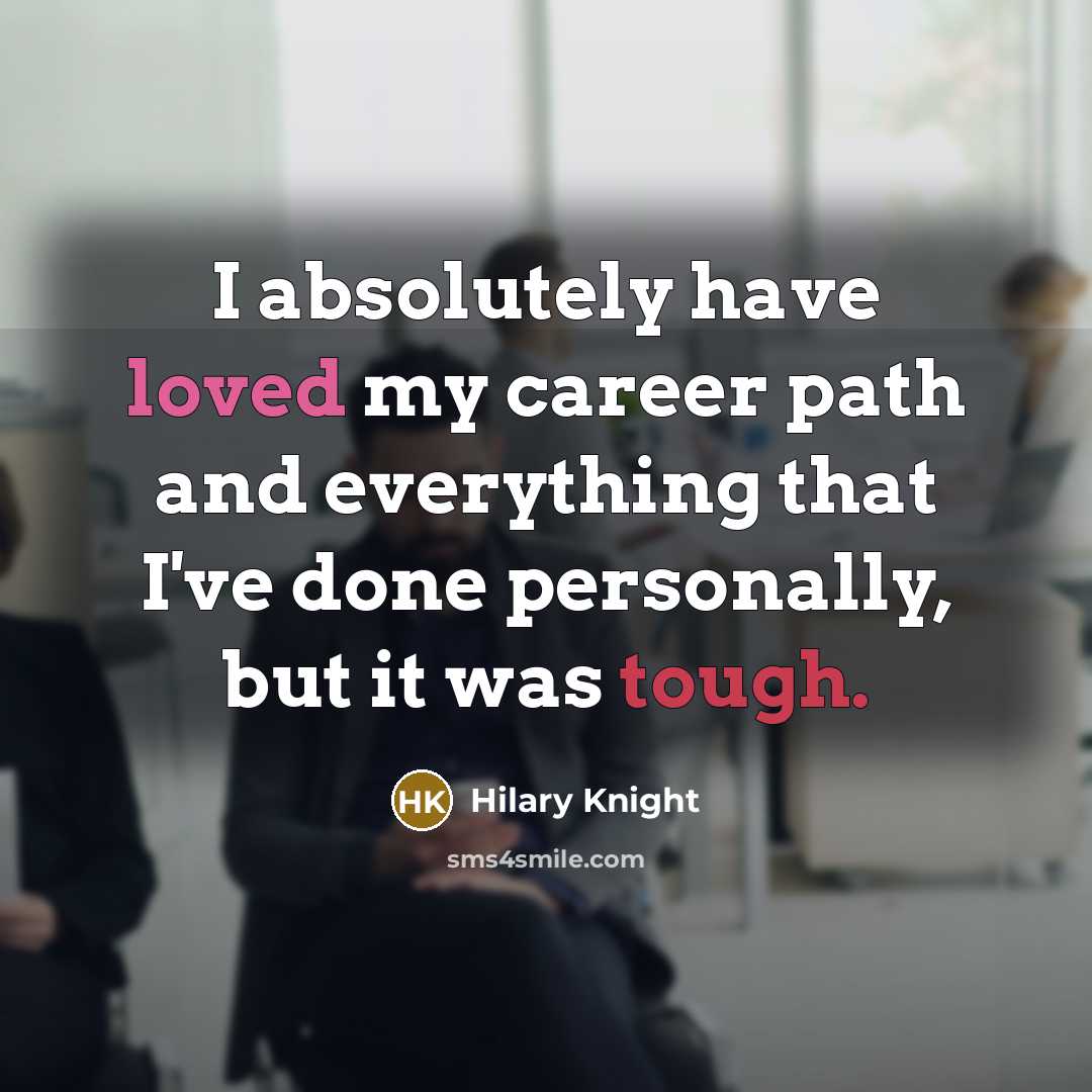 “I absolutely have loved my career path and everything that…” quote by Hilary Knight