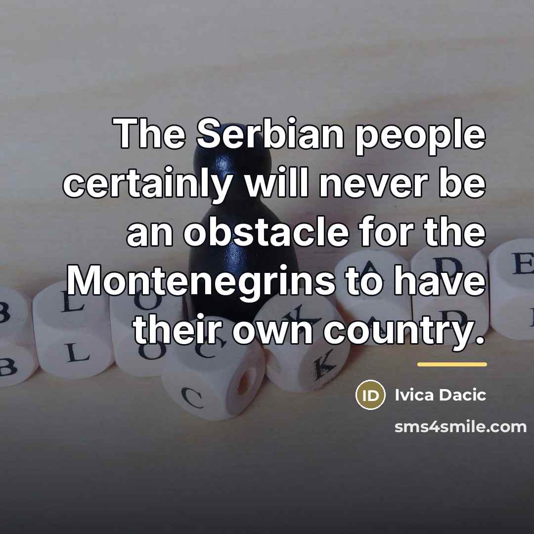 “The Serbian people certainly will never be an obstacle for…” quote by Ivica Dacic