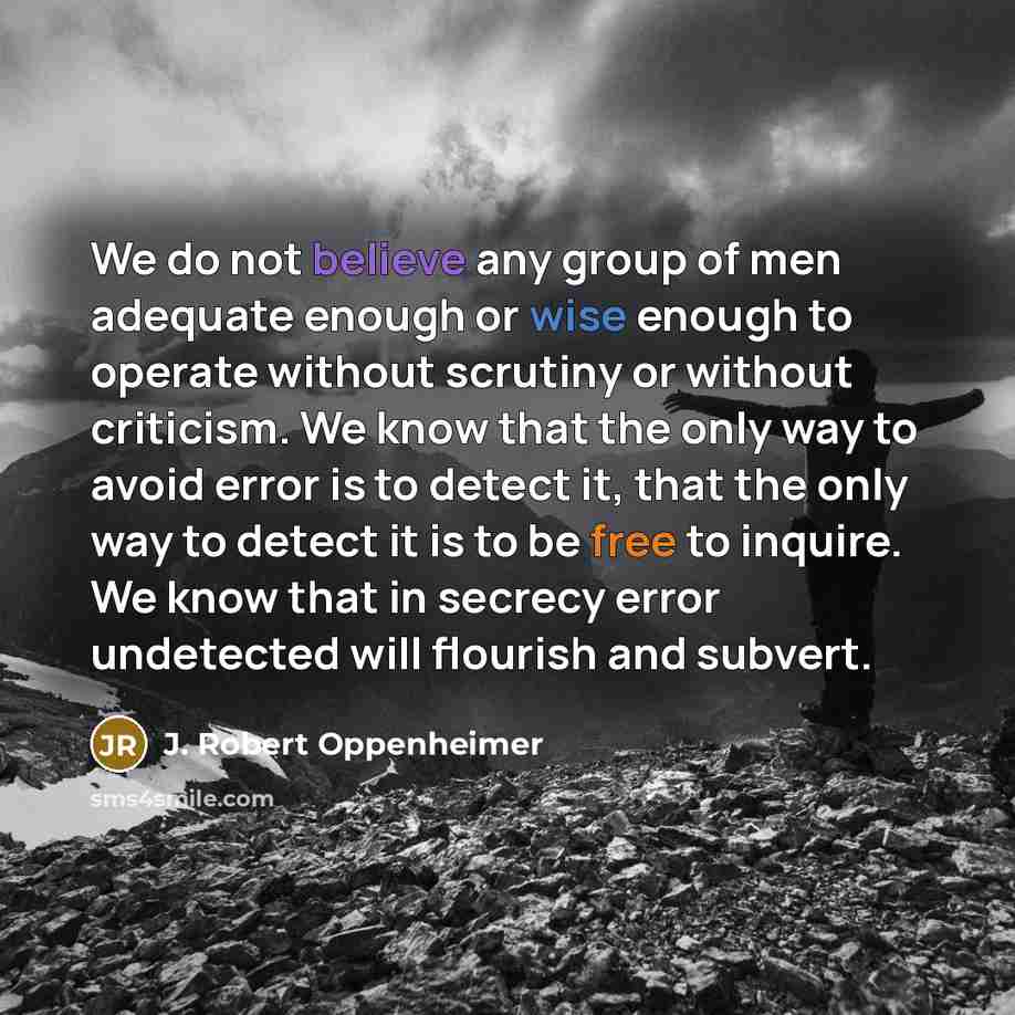 “We do not believe any group of men adequate enough…” quote by J. Robert Oppenheimer