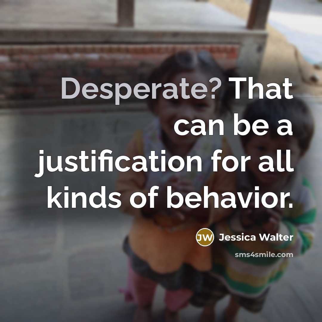 “Desperate? That can be a justification for all kinds of…” quote by Jessica Walter