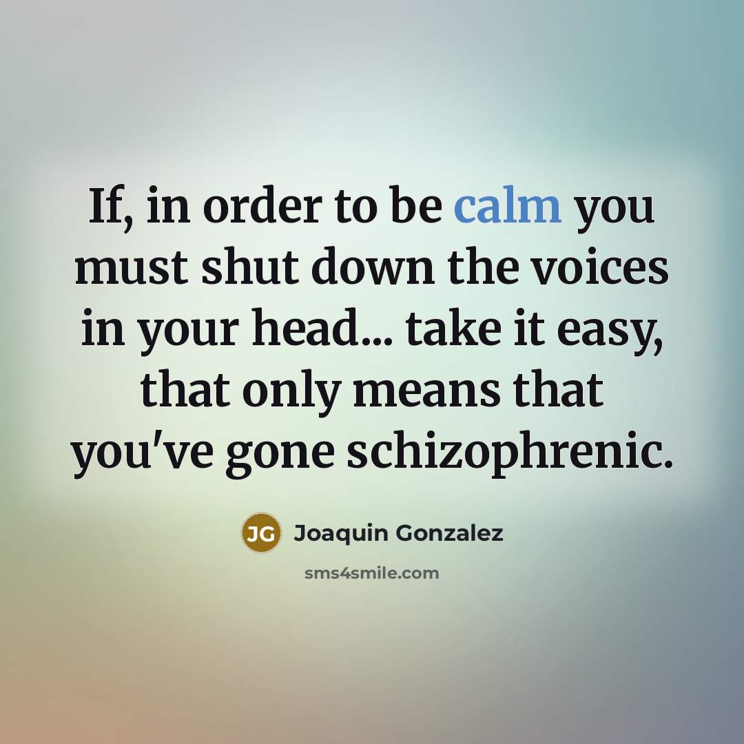 “If, in order to be calm you must shut down…” quote by Joaquin Gonzalez