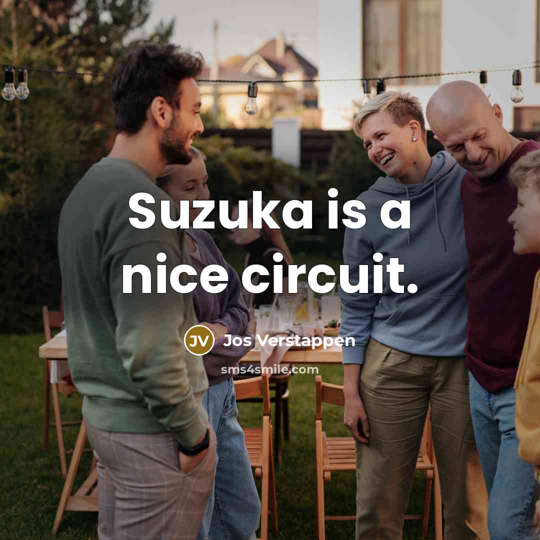 “Suzuka is a nice circuit.…” quote by Jos Verstappen