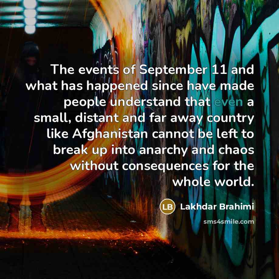 “The events of September 11 and what has happened since…” quote by Lakhdar Brahimi