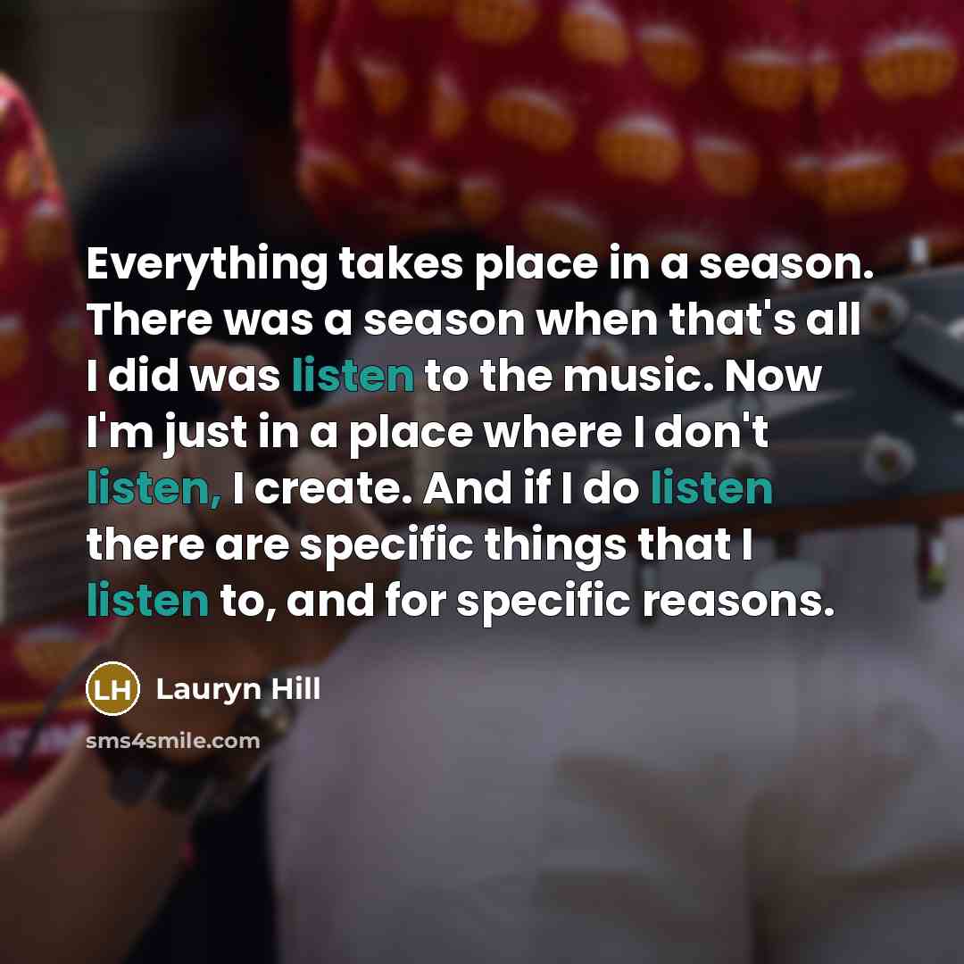 “Everything takes place in a season. There was a season…” quote by Lauryn Hill
