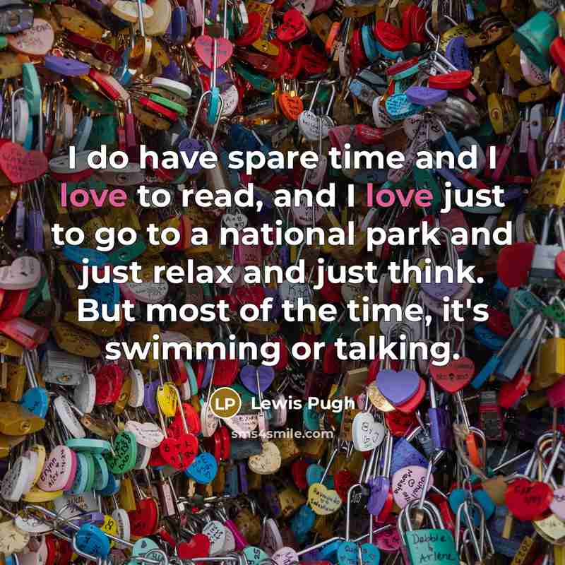 “I do have spare time and I love to read,…” quote by Lewis Pugh