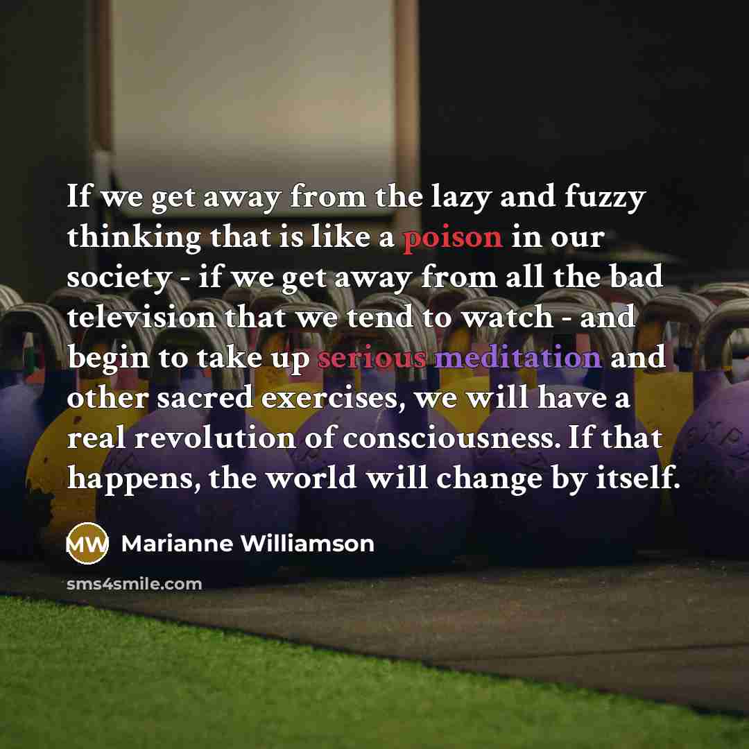 “If we get away from the lazy and fuzzy thinking…” quote by Marianne Williamson