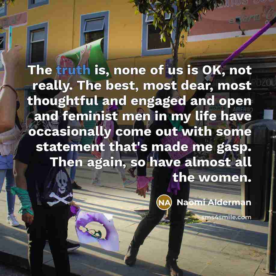 “The truth is, none of us is OK, not really.…” quote by Naomi Alderman