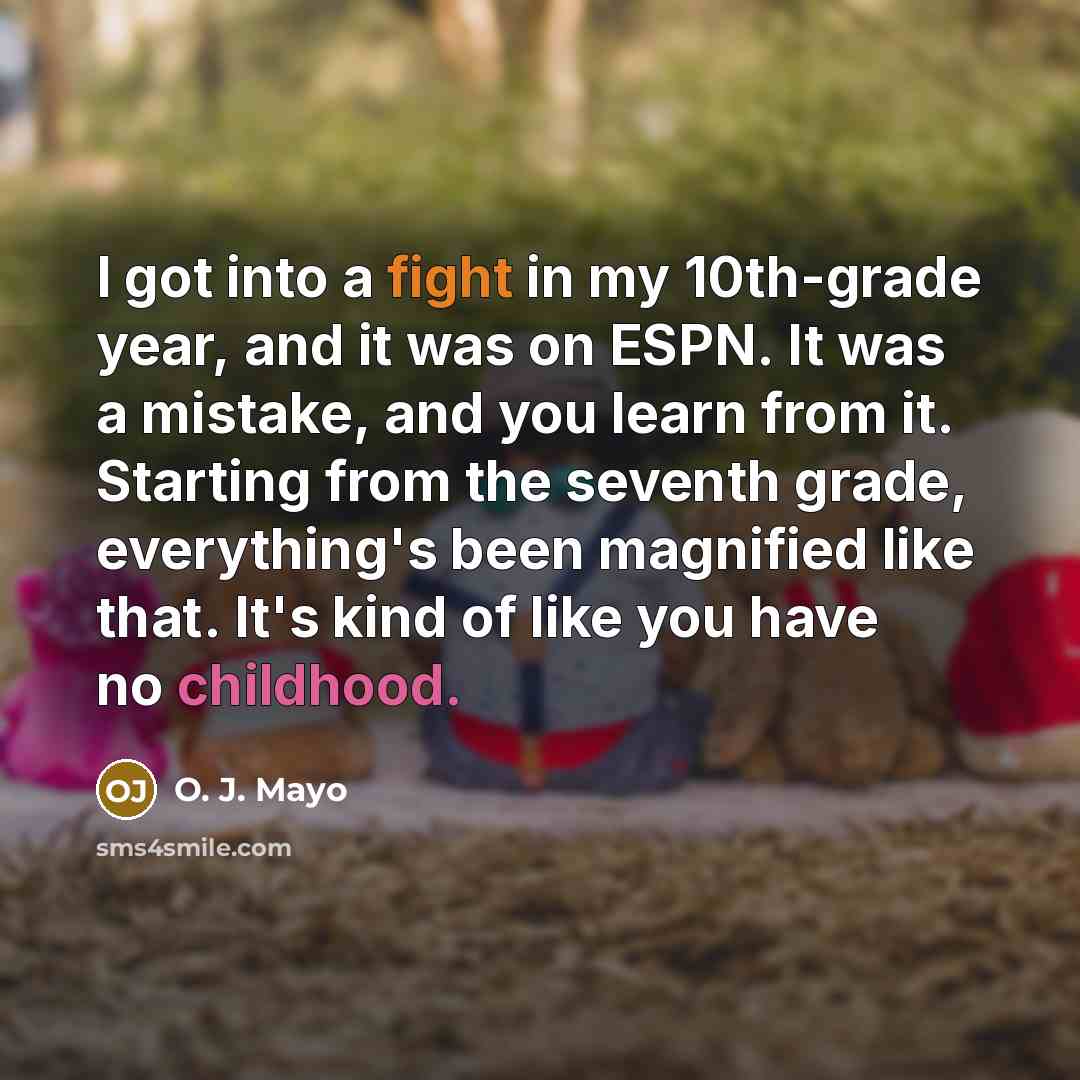 “I got into a fight in my 10th-grade year, and…” quote by O. J. Mayo