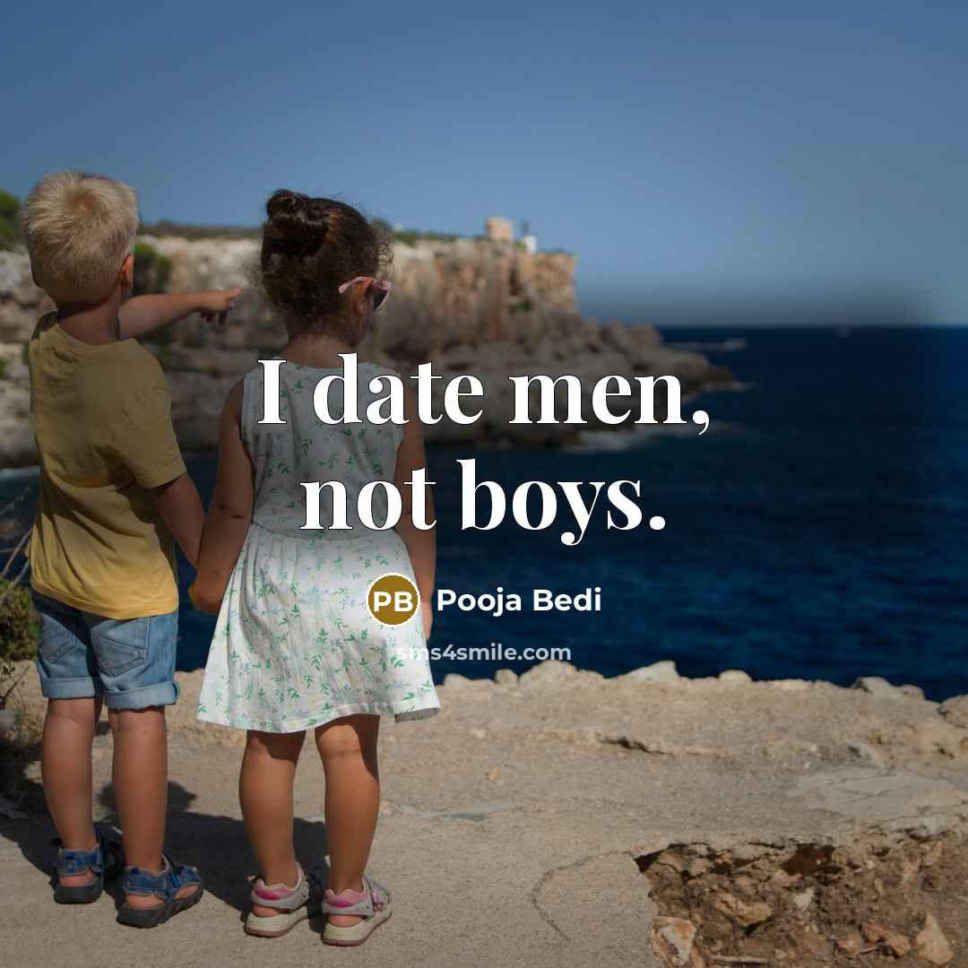 “I date men, not boys.…” quote by Pooja Bedi