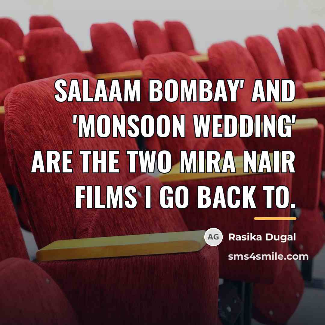“Salaam Bombay' and 'Monsoon Wedding' are the two Mira Nair…” quote by Rasika Dugal