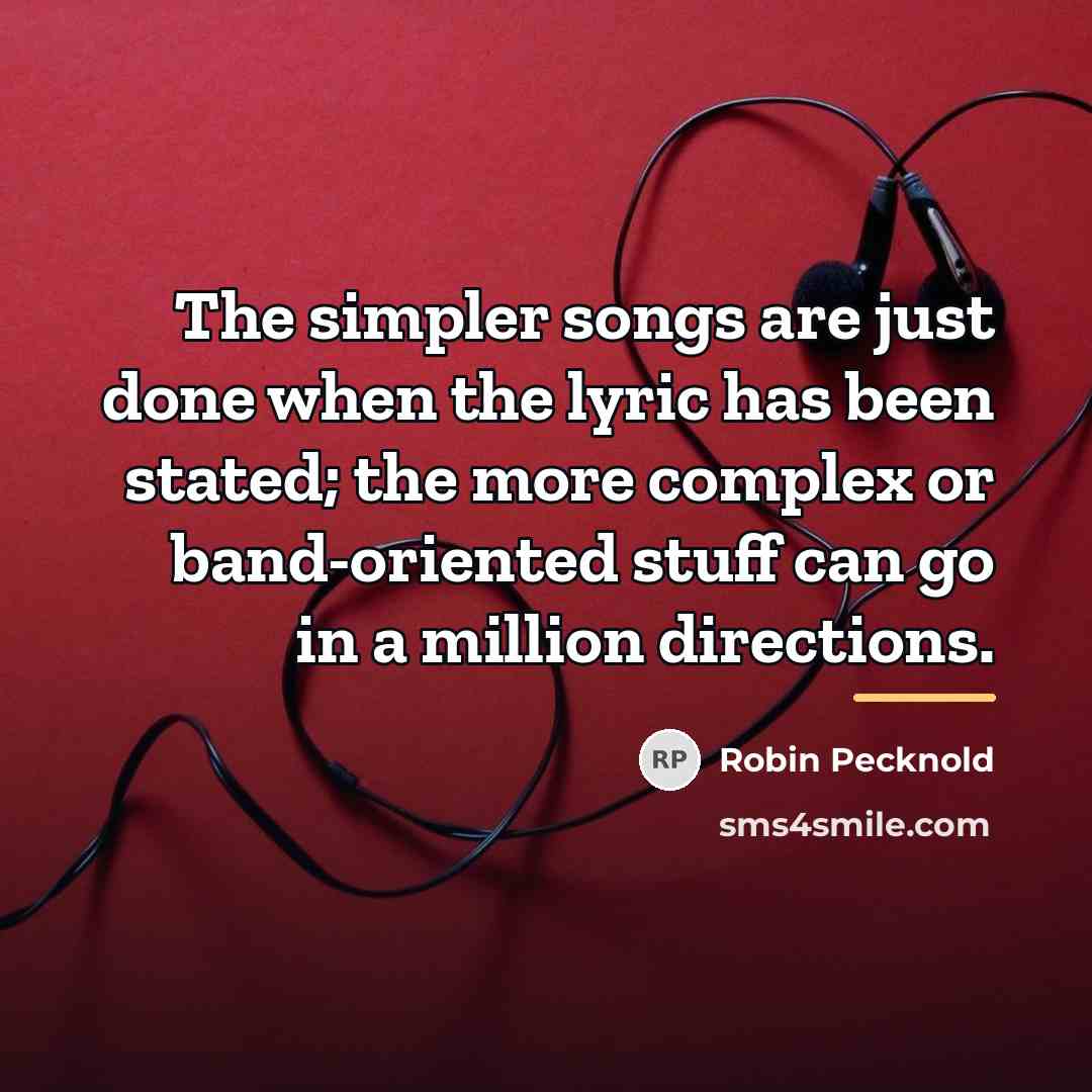 “The simpler songs are just done when the lyric has…” quote by Robin Pecknold