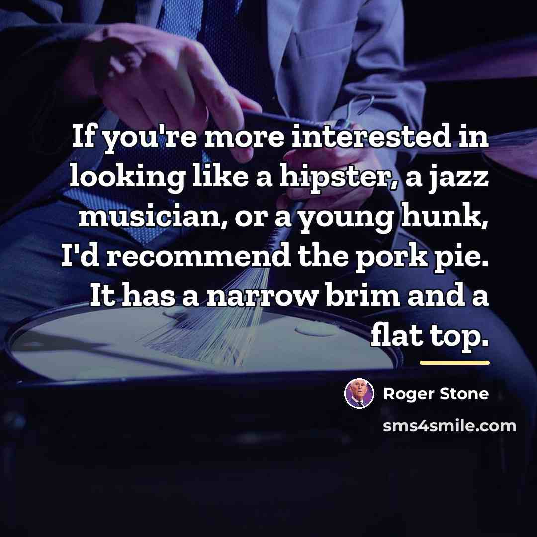 “If you're more interested in looking like a hipster, a…” quote by Roger Stone