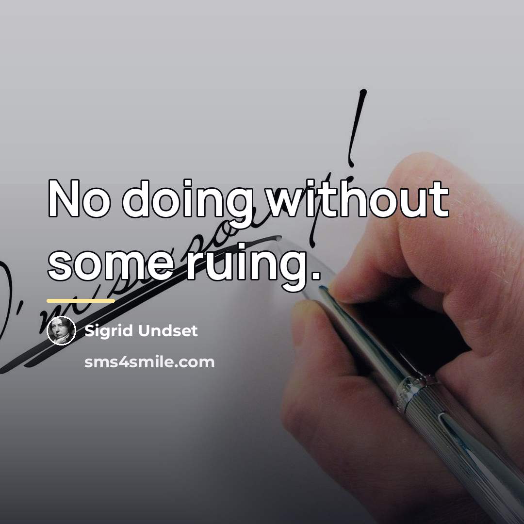 “No doing without some ruing.…” quote by Sigrid Undset