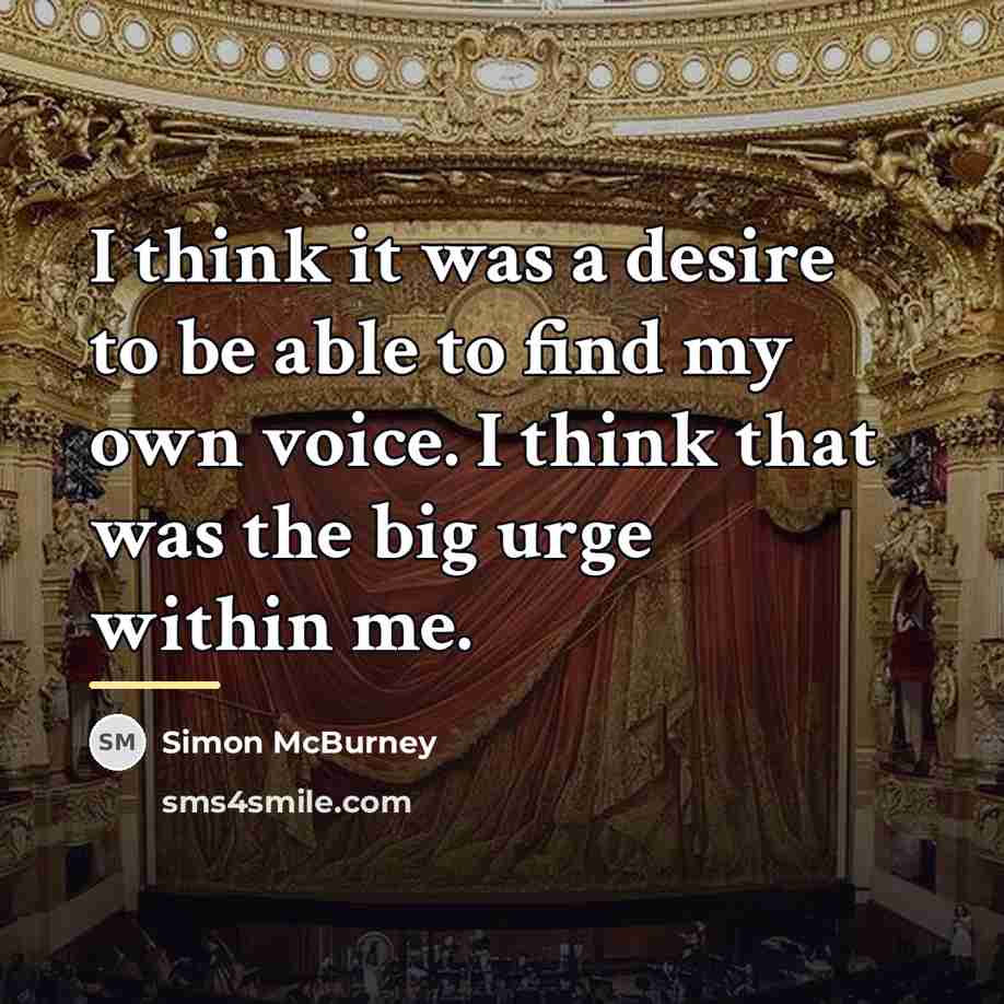 “I think it was a desire to be able to…” quote by Simon McBurney