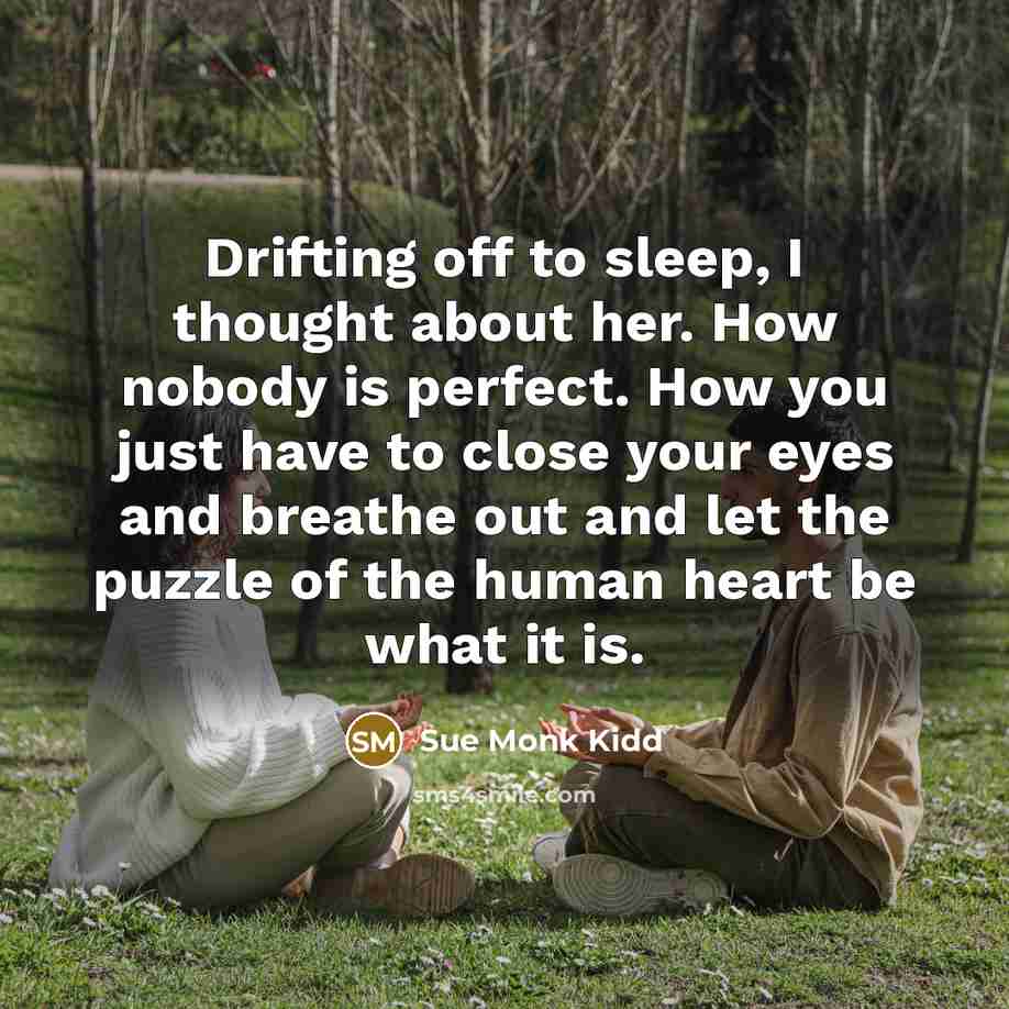 “Drifting off to sleep, I thought about her. How nobody…” quote by Sue Monk Kidd