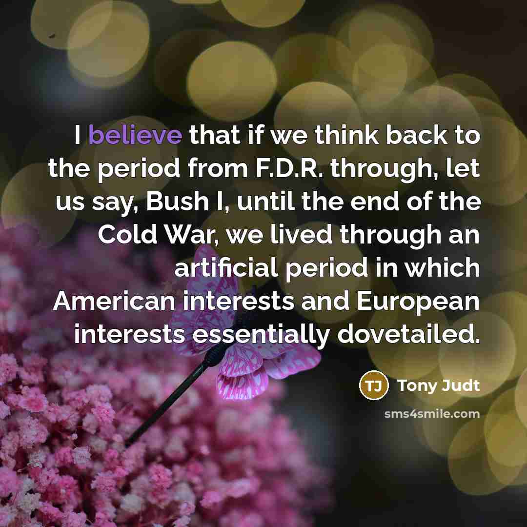 “I believe that if we think back to the period…” quote by Tony Judt