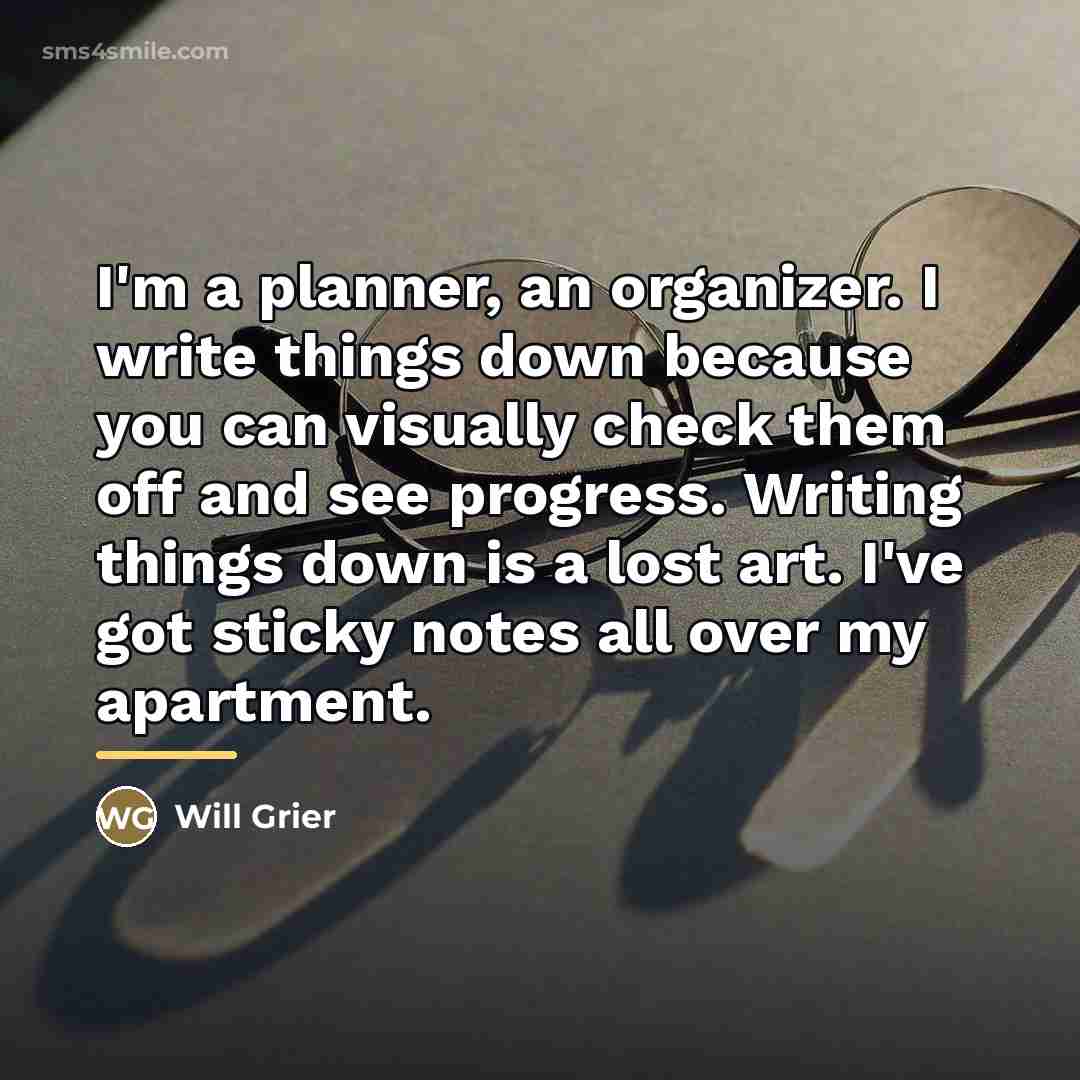“I'm a planner, an organizer. I write things down because…” quote by Will Grier