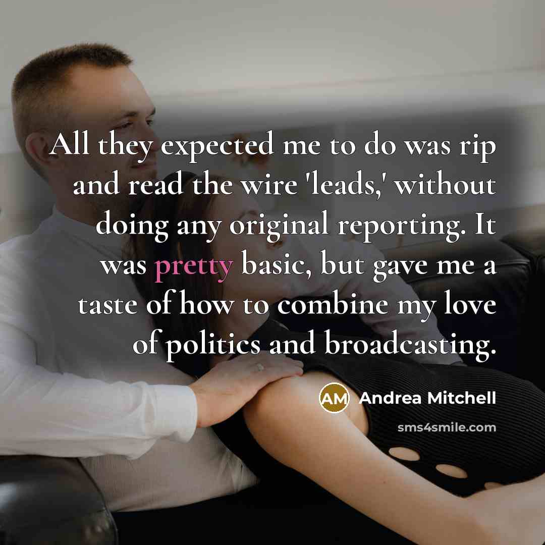 “All they expected me to do was rip and read…” quote by Andrea Mitchell