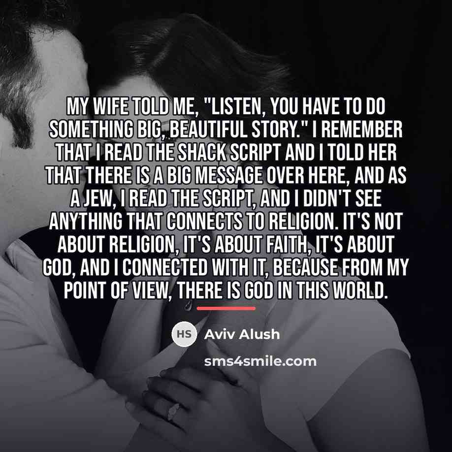 “My wife told me, "Listen, you have to do something…” quote by Aviv Alush
