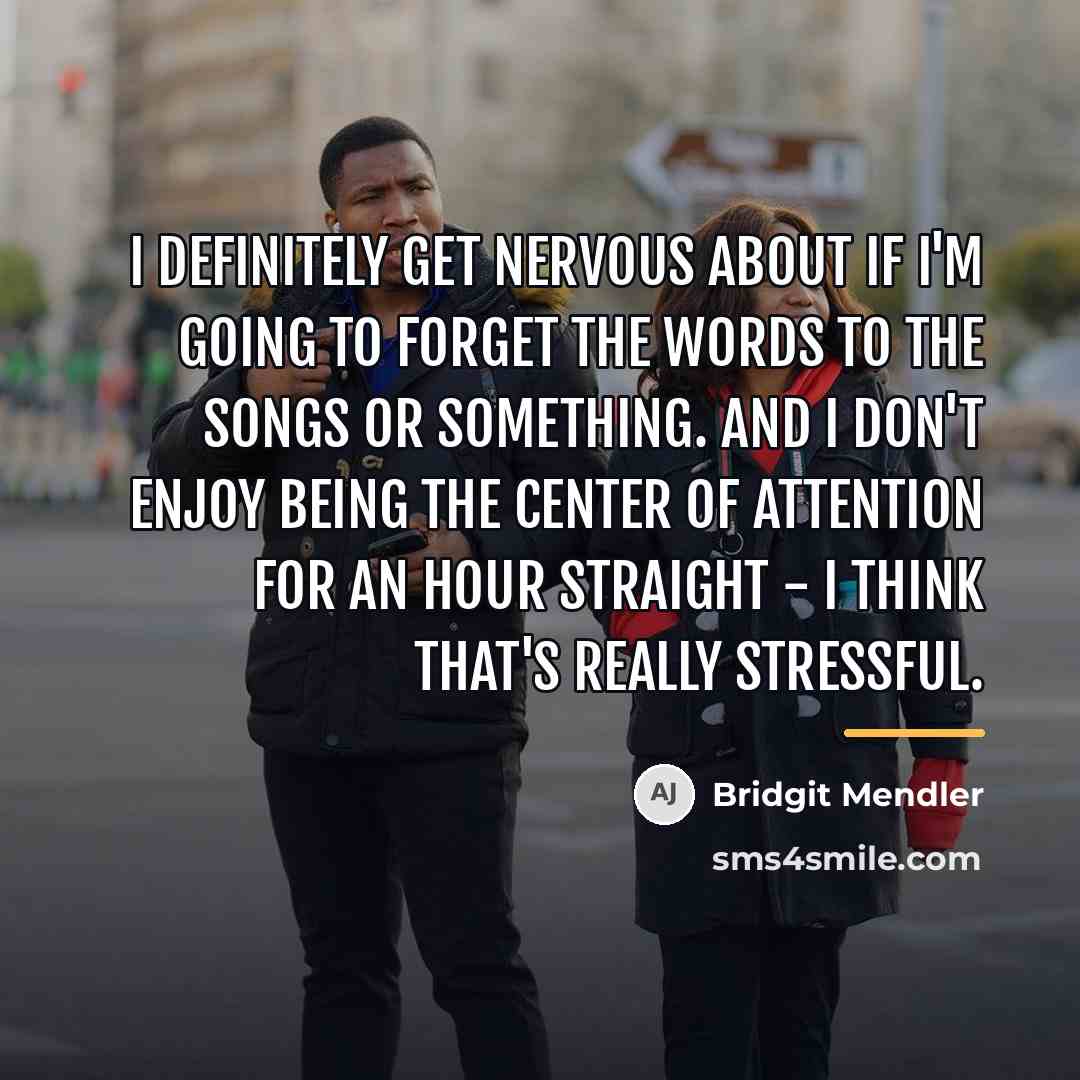 “I definitely get nervous about if I'm going to forget…” quote by Bridgit Mendler