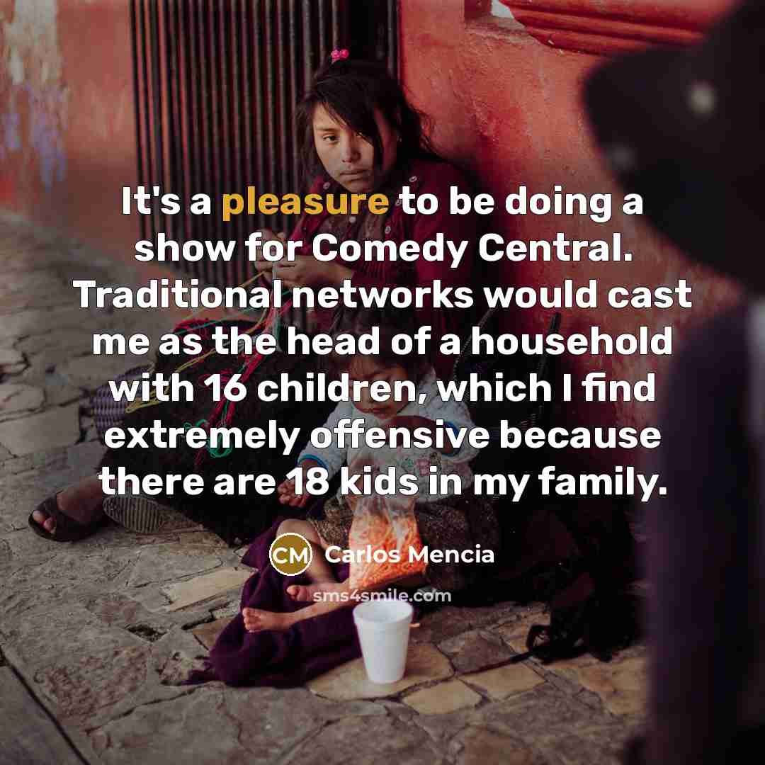 “It's a pleasure to be doing a show for Comedy…” quote by Carlos Mencia