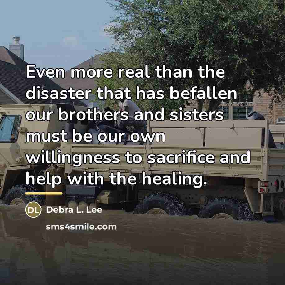 “Even more real than the disaster that has befallen our…” quote by Debra L. Lee