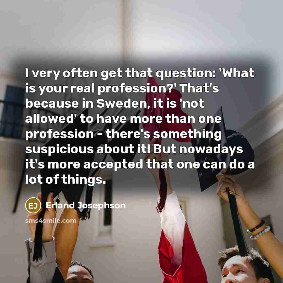 “I very often get that question: 'What is your real…” quote by Erland Josephson