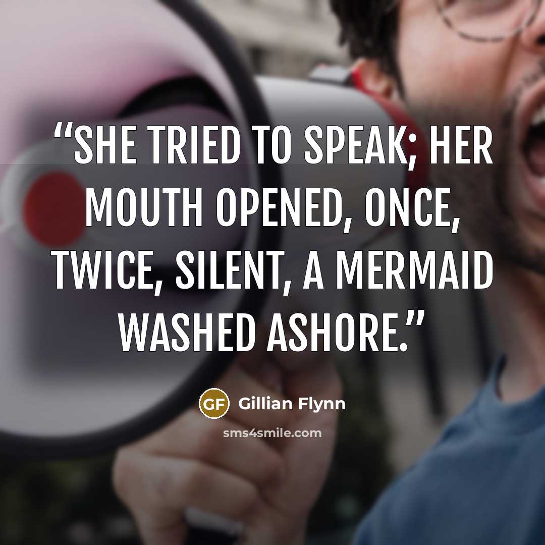 “She tried to speak; her mouth opened, once, twice, silent, a mermaid washed ashore.” quote by Gillian Flynn